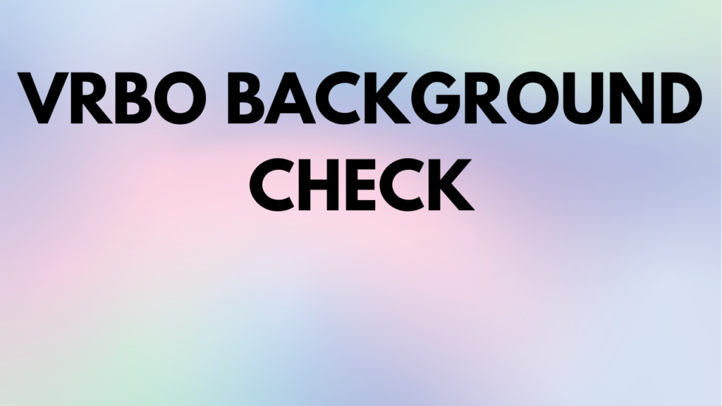 Vrbo background check 